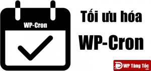 wp-cron tối ưu hóa giảm tải webhost tăng tốc WordPress