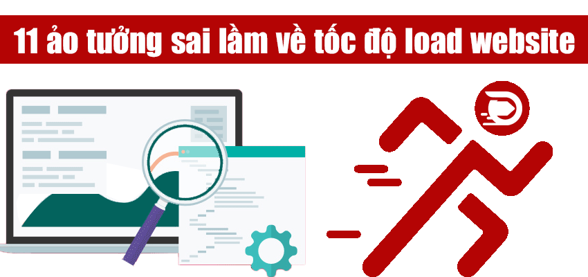 11 ảo tưởng về tăng tốc độ website