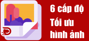 6 cấp độ tối ưu hình ảnh wordpress