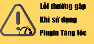 8 vấn đề thường gặp khi sử dụng plugin tăng tốc website wordpress