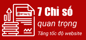 7 Chỉ số quan trọng trong tối ưu tốc độ load website