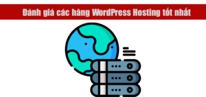 Dịch vụ hosting WordPress tốt nhất
