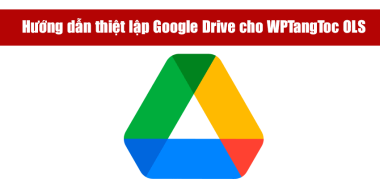 thiết lập google drive cho wptangtoc ols